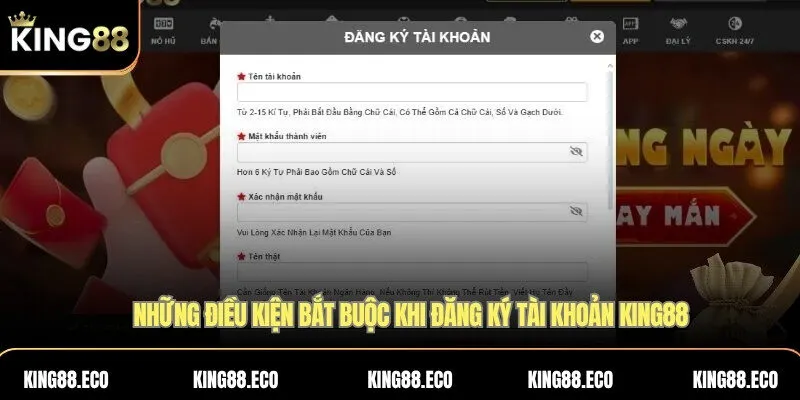 Những điều kiện bắt buộc khi đăng ký tài khoản KING88