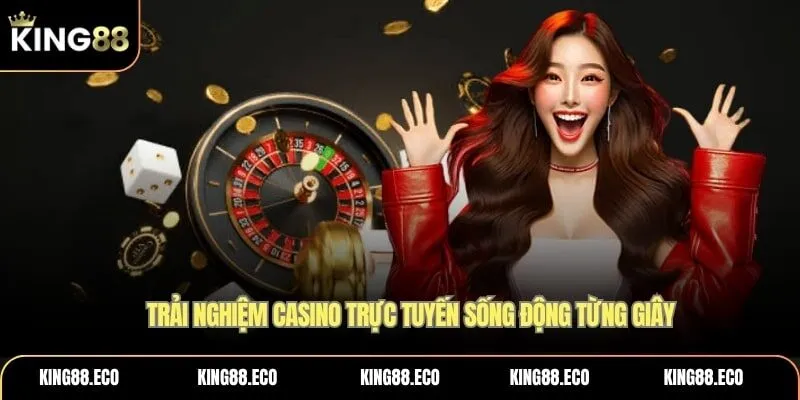 Trải nghiệm casino trực tuyến sống động từng giây