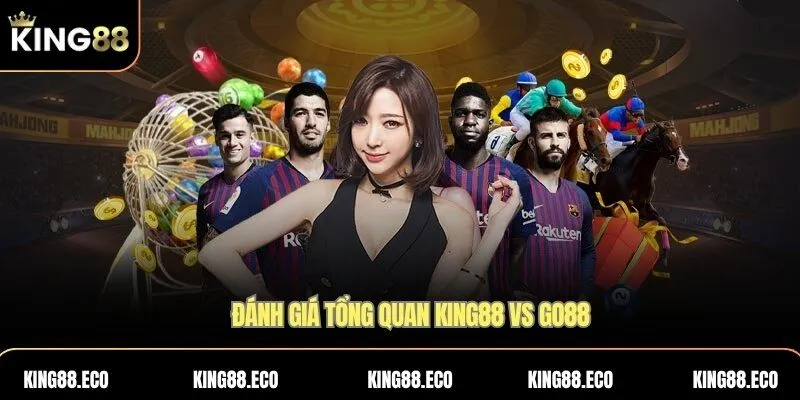 Đánh giá tổng quan KING88 và GO88