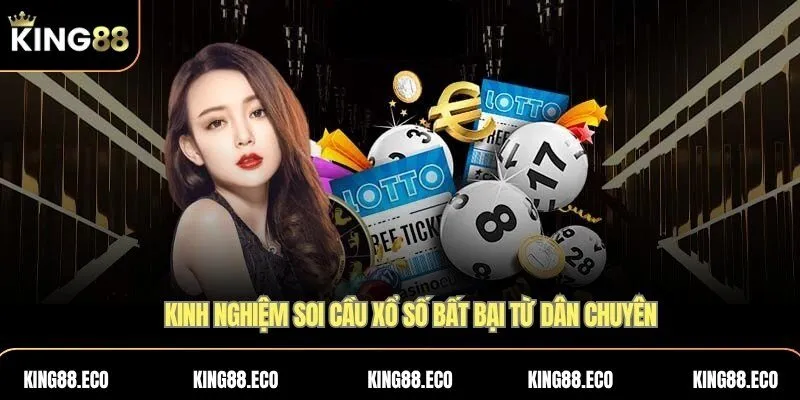 Kinh nghiệm soi cầu xổ số bất bại từ dân chuyên