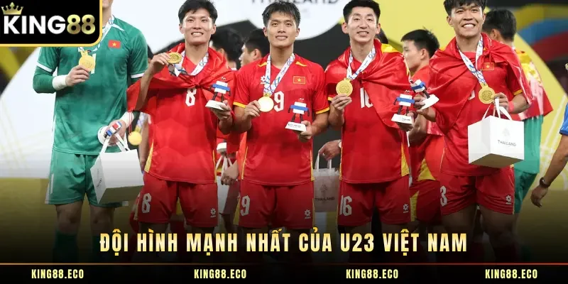 Đội hình mạnh nhất của U23 Việt Nam theo các tuyến