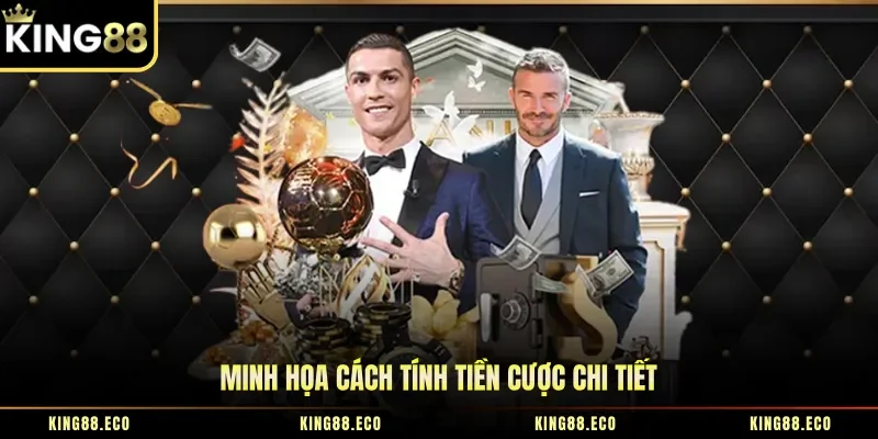 Minh họa cách tính tiền cược chi tiết