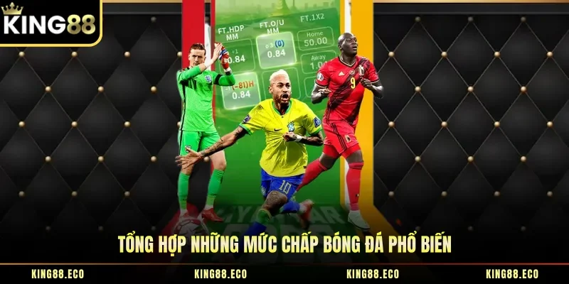 Tổng hợp những mức chấp bóng đá phổ biến